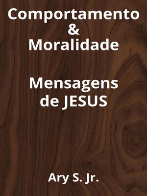 cover image of Comportamento & Moralidade Mensagens de Jesus